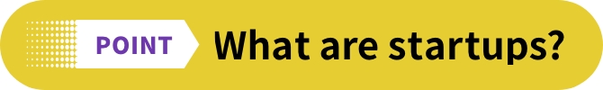 POINT: What are startups?