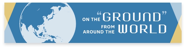 ON THE "GROUND" FROM AROUND THE WORLD